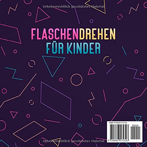 Flaschendrehen für Kinder: Das Partyspiel mit 200 lustigen Fragen und Aufgaben für 10 bis 14 Jährige