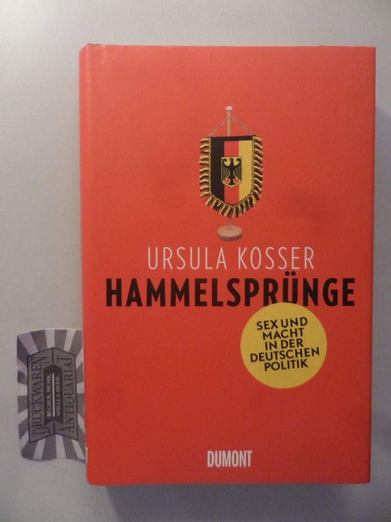 Hammelsprünge: Sex und Macht in der deutschen Politik