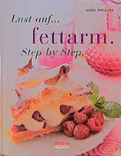 Lust auf fettarm. Step by Step. Köstliche Rezepte für die gesunde Ernährung
