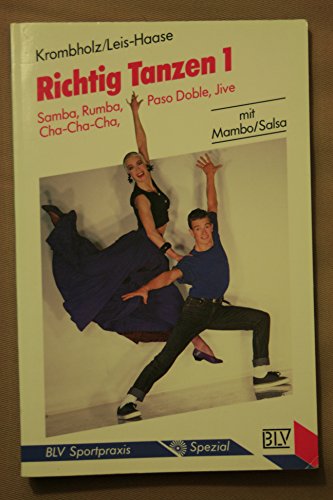 Richtig Tanzen 1. Samba, Cha-Cha-Cha, Rumba, Paso-Doble, Jive - mit Mambo/Salsa