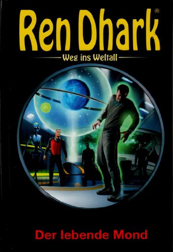 REN DHARK - Der lebende Mond (Weg ins Weltall Band 11)