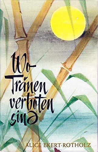 Wo Tränen verboten sind : Roman d. Wandlungen.