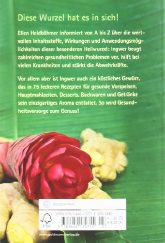 Gesund mit Ingwer: . Natürlich heilend - . Anwendungsmöglichkeiten von A bis Z - . Rezepte