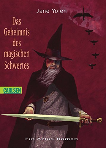 Das Geheimnis des magischen Schwertes: Ein Artus-Roman