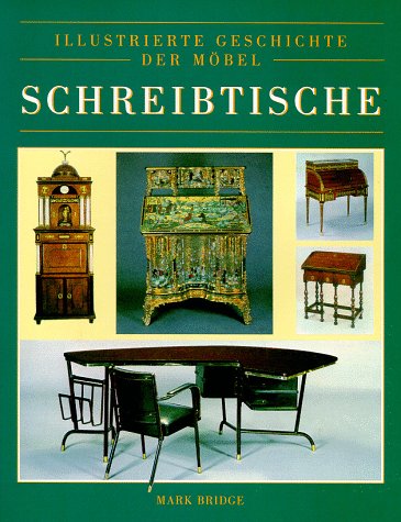 Illustrierte Geschichte der Möbel. Schreibtische