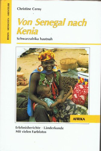 Von Senegal nach Kenia : Schwarzafrika hautnah.