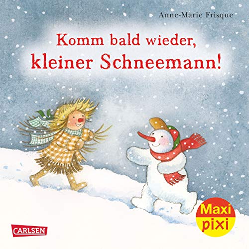 Maxi Pixi 217: Komm bald wieder, kleiner Schneemann!