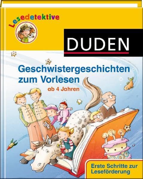 Geschwistergeschichten zum Vorlesen: Ab 4 Jahren (Duden Lesedetektive)