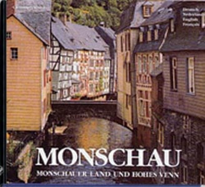 Monschau. Monschauer Land und Hohes Venn - Texte in Deutsch, Englisch, Französisch u. Niederländisch