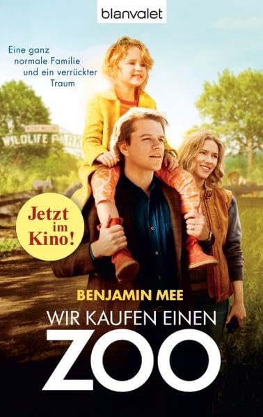 Wir kaufen einen Zoo: Eine ganz normale Familie und ein verrückter Traum