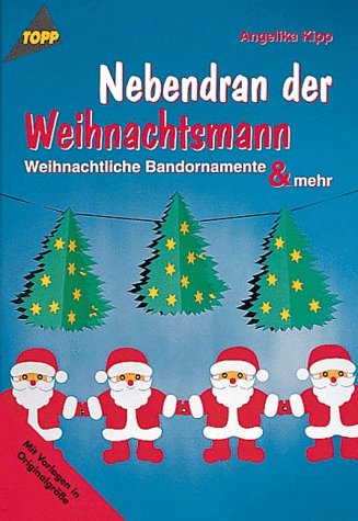 Nebendran der Weihnachtsmann. Bandornamente aus Papier