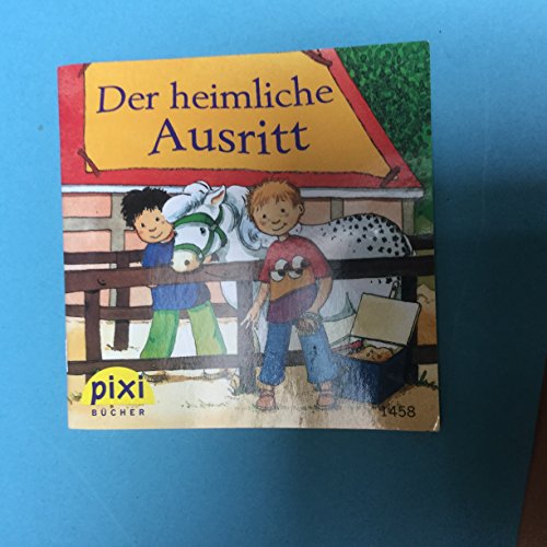 Der heimliche Ausritt. PIXI-Serie 163. Nr. 1458