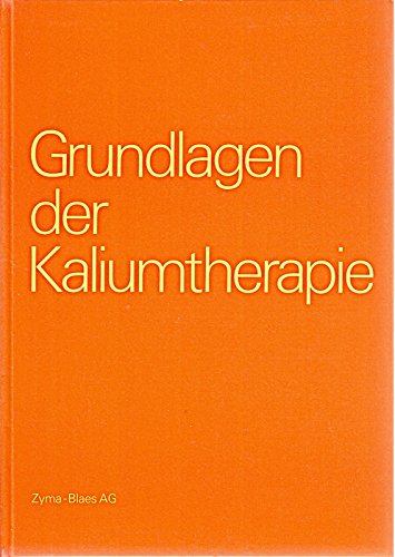 Grundlagen der Kaliumtherapie. Eine Übersicht über den Kaliumhaushalt, die Pathopsychologie des Kali