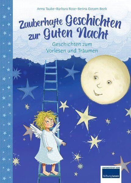 Zauberhafte Geschichten zur Guten Nacht: zum Vorlesen und Träumen für Kinder ab 3 Jahren