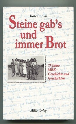 Steine gab's und immer Brot. 75 Jahre MBK-Geschichte und Geschichten. 1994. 204 S. m. Abb. (ISBN 3-7871-0079-2)