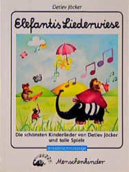 Elefantis Liederwiese. Die schönsten Kinderlieder und tolle Spiele