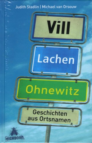 Vill Lachen, Ohnewitz! Geschichten aus Ortsnamen