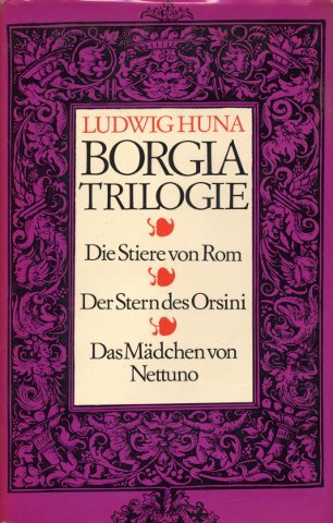 Borgia Triologie (Die Stiere von Rom. Der Stern von Orsini. Das Mädchen von Nettuno)