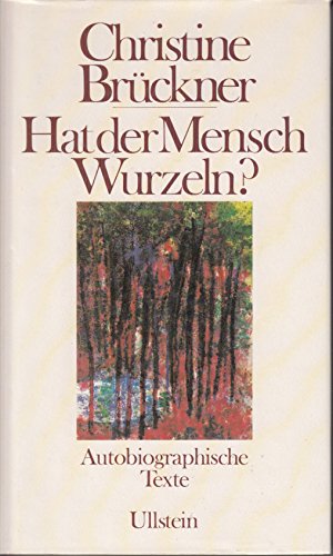 Hat der Mensch Wurzeln?: Autobiographische Texte. Hrsg. u. m. e. Vorw. vers. v. Gunther Tietz