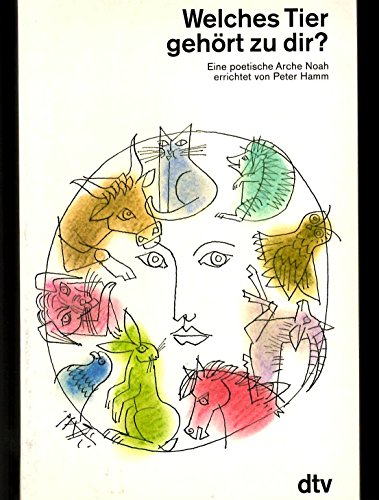 Welches Tier gehört zu dir?: Eine poetische Arche Noah – errichtet von Peter Hamm