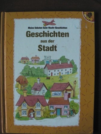 Meine liebsten Gute-Nacht-Geschichten. Geschichten aus der Stadt