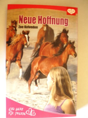 Neue Hoffnung. Ein Herz für Pferde 2