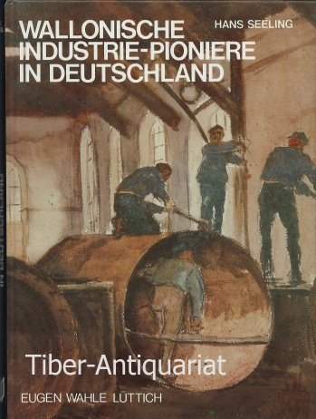 Wallonische Industrie Pioniere in Deutschland
