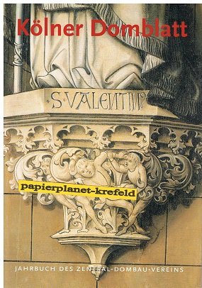 Kölner Domblatt 1999 - Jahrbuch des Zentral-Dombau-Vereins , 64. Folge, 3922442390