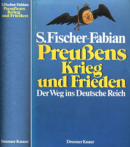 Preußens Krieg und Frieden - Der Weg ins Deutsche Reich - Mit 50 Abbildungen