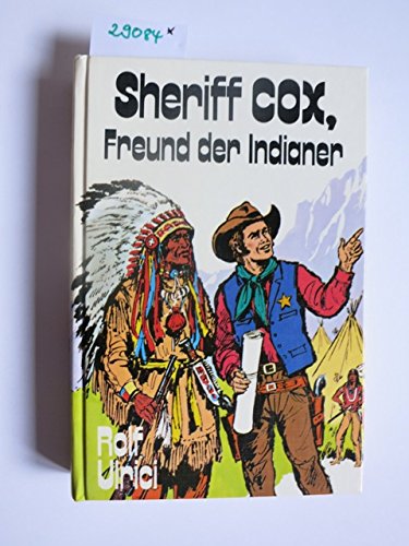 Sheriff Cox, Freund der Indianer. Sammelband III. Sheriff Cox und der große Boß / Sheriff Cox und die Banditen