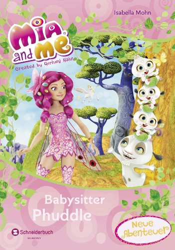 Mia and me - Babysitter Phuddle: Neue Abenteuer