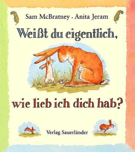Weißt du eigentlich, wie lieb ich dich hab?: Mini-Bilderbuch