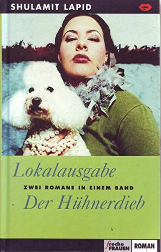 Shulamit Lapid Lokalausgabe und Der Hühnerdieb zwei Romane in einem Band
