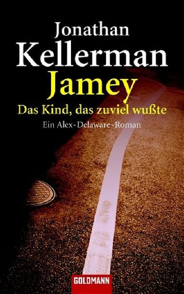 Jamey. Das Kind, das zuviel wusste: Ein Alex-Delaware-Roman 3 (Goldmann Allgemeine Reihe)