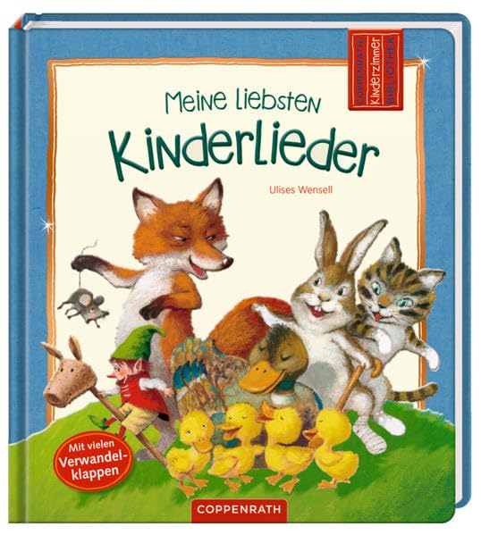 Coppenraths Kinderzimmerbibliothek: Meine liebsten Kinderlieder: Mit vielen Verwandelklappen