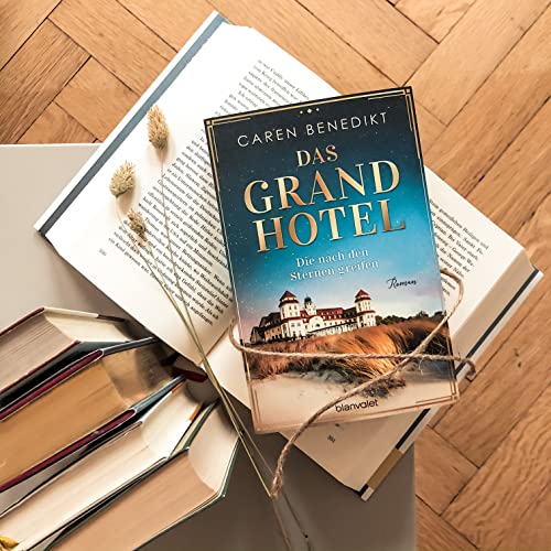 Das Grand Hotel - Die nach den Sternen greifen: Roman (Die Grand-Hotel-Saga, Band 1)