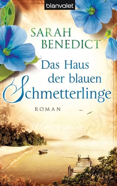 Das Haus der blauen Schmetterlinge: Roman