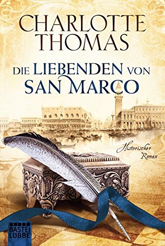 Die Liebenden von San Marco: Historischer Roman