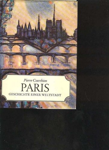 Courthion Paris Geschichte einer Weltstadt, Bertelsmann, 280 Seiten, bebildert