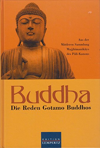 Buddha: Die Reden Gotamo Buddhos