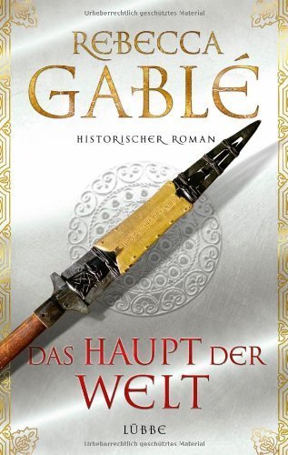 Das Haupt der Welt by Rebecca Gablé (2013-10-11)