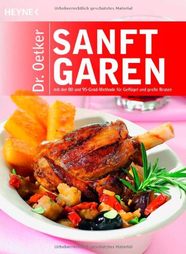 Sanft garen: mit der 80- und 95-Grad-Methode für Geflügel und große Braten