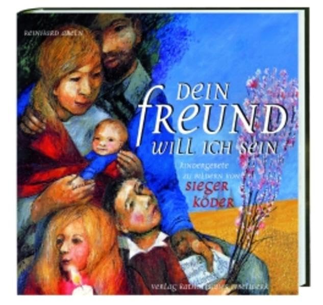 Dein Freund will ich sein: Kindergebete zu Bildern von Sieger Köder