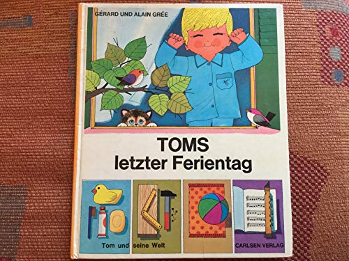 Tom und seine Welt: Toms letzter Ferientag