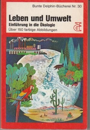 Leben und Umwelt. Eine Einführung in die Ökologie