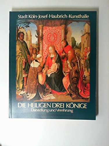 Die Heiligen Drei Könige - Darstellung und Verehrung.