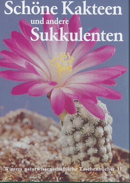 Winters naturwissenschaftliche Taschenbücher, Bd.31, Schöne Kakteen und andere Sukkulenten
