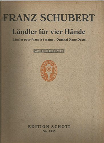 Franz Schubert Landler for Piano 4 Hands Original Piano Duets Schott