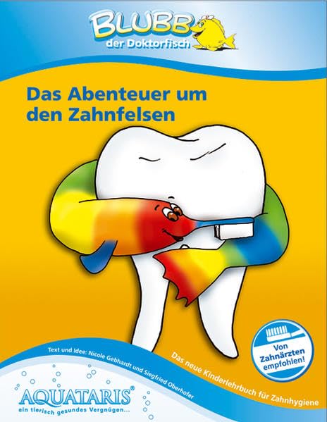 Das Abenteuer um den Zahnfelsen. Das neue Kinderlehrbuch für Zahnhygiene