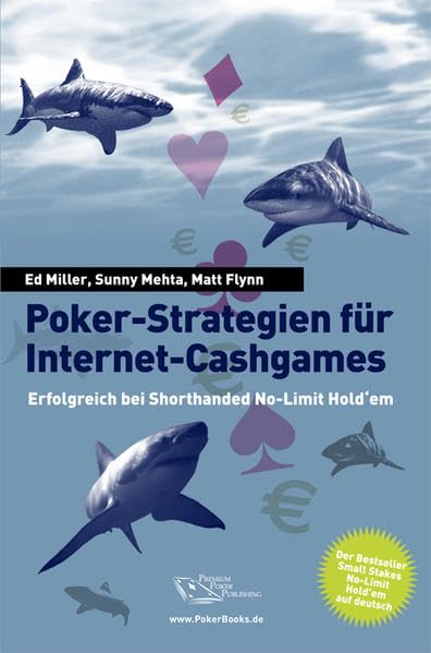 Poker-Strategien für Internet-Cashgames: Erfolgreich bei Shorthanded No-Limit Hold'em